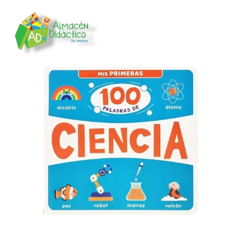 MIS PRIMERAS 100 P0ALABRAS DE CIENCIA
